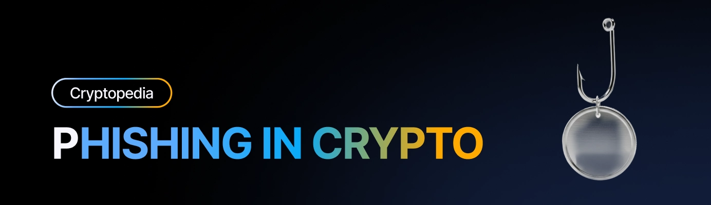 What is phishing in crypto? How it works and how to spot it