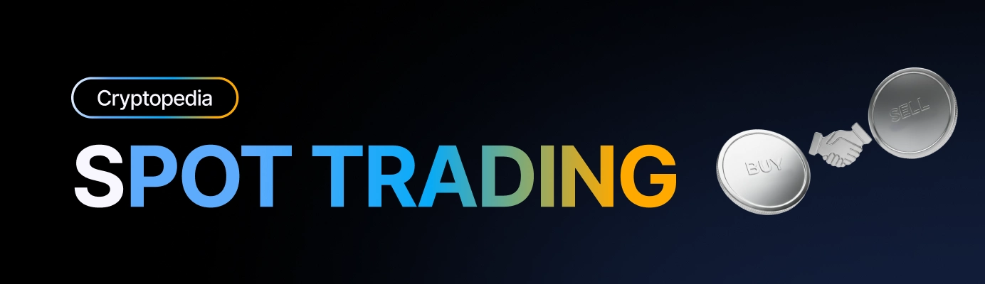 What is spot trading in crypto? How it works