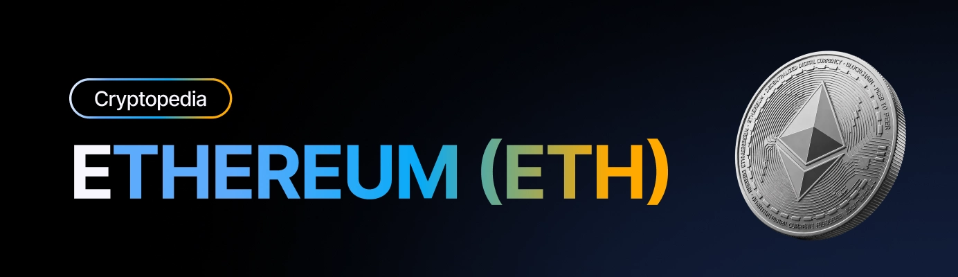 What is Ethereum (ETH)? How it works in 2026