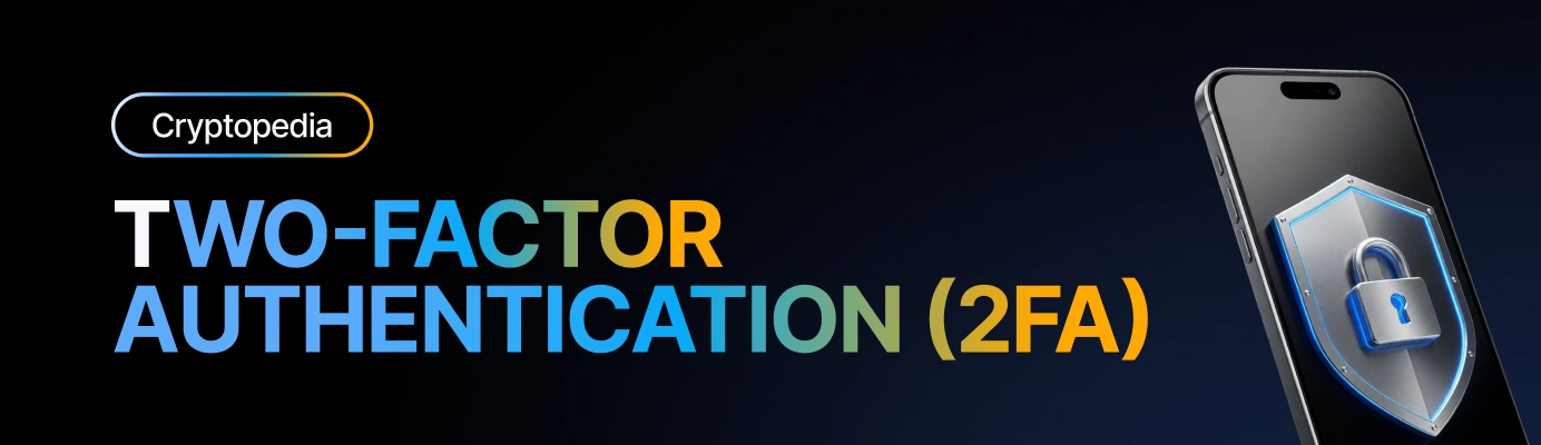 What is two-factor authentication (2FA) in crypto?